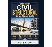 Civil Structural Exam Study Guide 2026-2027: Practice Problems, Worked Solutions, Structural Design Concepts, Engineering Calculations, and Licensure Preparation