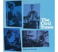 Civil Tones - Vodka And Peroxide