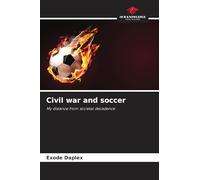 Civil war and soccer: My distance from societal decadence