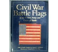 Civil War Battle Flags of the Union Army and Order of Battle