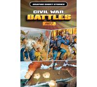 Civil War Battles, Part 2 (Graphic Short Stories)