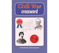 Civil War Crossword: easy to read civil war crossword puzzle/6x9 inch, 120 pages, 50+ puzzles.| for......vacations, holidays, or leisure