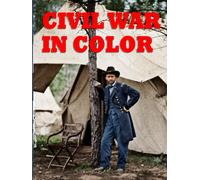 Civil War in Color: Colorized photographs from the National Archives
