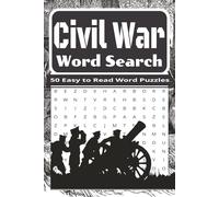Civil War Word Search: 50 Easy to Read Puzzles about America's Civil War, 6 x 9 inch Word Search Book, 100 pages, Perfect for Teens, Kids, Adults, ... Gift for Civil War Enthusiasts of all Ages