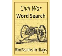 Civil War Word Search Puzzle Book: Word Searches with easy to read print about, civil war, history, America and more | 6 x 9 inches, 110 pages | 50+ ... gifts for Vacations, holidays, and free time