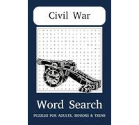 Civil War Word Search Puzzle Book: Word Searches with Easy-to-Read Print about Civil War, Union, Confederates, and More | 6 X 9 Inches, 110 pages | ... Gift for Vacations, Holidays, and Free Times