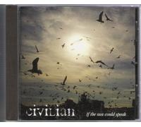 Civilian - If the sun could speak