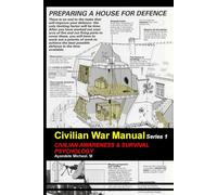 CIVILIAN WAR MANUAL series 1: CIVILIAN AWARENESS & SURVIVAL PSYCHOLOGY