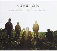 Civilian - When Was It Anything Else [Import]