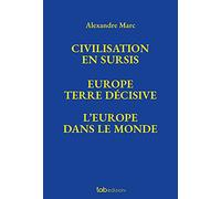 Civilisation en sursis Europe. Terre décisive. L'Europe dans le monde