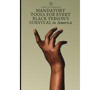 Civiliter Mortuus Civiliter Potens: Eleven Mandatory Tools For Every Black Person's Survival In America