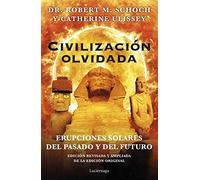 Civilización olvidada: Erupciones solares del pasado y del futuro (ENIGMAS Y CONSPIRACIONES)