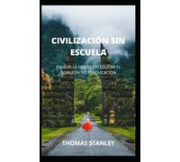 CIVILIZACIÓN SIN ESCUELA: EDUCAR LA MENTE SIN EDUCAR EL CORAZÓN NO ES EDUCACIÓN
