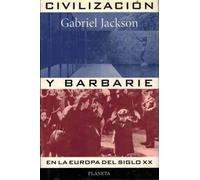 Civilizacion y barbarie en la Europa del siglo XX