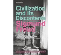 Civilization And Its Discontents: Authorized Translation Annotated with a New Introduction, "Sigmund Freud Confronts the Sphinx" and "Reflections on War and Death"