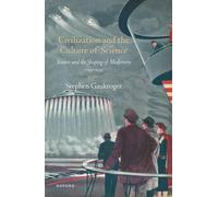 Civilization and the Culture of Science: Science and the Shaping of Modernity, 1795-1935
