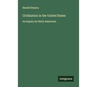Civilization in the United States: An inquiry by thirty Americans