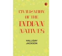 Civilization of the Indian Natives