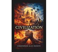CIVILIZATION: Order, Power, and the Discipline of Living Together Book III