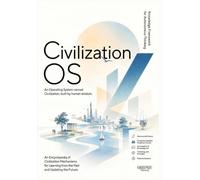 Civilization OS: an Operating system named Civilization, Built by human wisdom