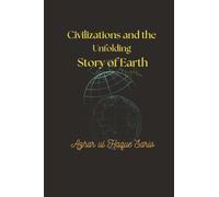Civilizations and the Unfolding Story of Earth