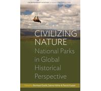 Civilizing Nature: National Parks in Global Historical Perspective: 1 (Environment in History: International Perspectives)