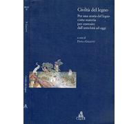 Civiltà del legno. Per una storia del legno come materia per costruire dall'antichità ad oggi (Biblioteca di storia agraria medievale)