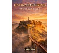 CIVITA DI BAGNOREGIO TRAVEL GUIDE 2026