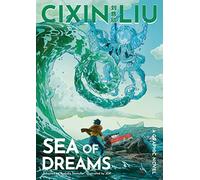 Cixin Liu's Sea of Dreams: A Graphic Novel (The Worlds of Cixin Liu)