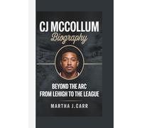 CJ MCCOLLUM: BEYOND THE ARC: FROM LEHIGH TO THE LEAGUE