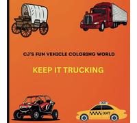 CJ’s Fun Vehicle Coloring World- relaxing And Wonderful Adventures: A Thrilling Journey of Relaxing and Wonderful Coloring Fun