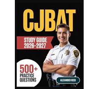 CJBAT Study Guide 2026-2027: Essential Topic Review, Practice Question Collection, Answer Keys, and Thorough Explanations
