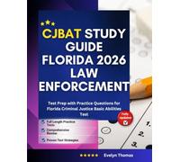 CJBAT Study Guide Florida 2026 Law Enforcement: Test Prep with Practice Questions for Florida Criminal Justice Basic Abilities Test