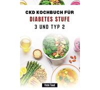 CKD KOCHBUCH FÜR DIABETES STUFE 3 UND TYP 2