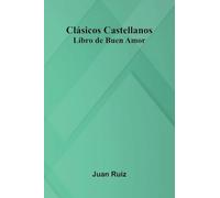 Cl sicos Castellanos: Libro De Buen Amor