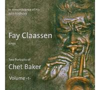 Claassen Fay - Two Portraits Of Chet Baker Vol. 1