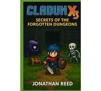 Cladun X3: Heroes of the Pixel Realms: Strategies, Customization, and Multiplayer Tactics for Every Adventurer