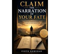 Claim the Narration of Your Fate: Before Someone Else Claims It for Their Gain (The Applied Wisdom Series)