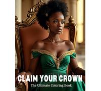 Claim Your Crown: The Ultimate Coloring Book (Royal Values Series)