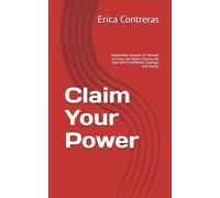 Claim Your Power: Leadership Lessons for Women of Color and Allies Closing the Gap with Confidence, Courage, and Clarity