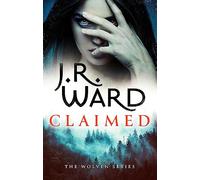 Claimed: the first in a heart-pounding new series from mega bestseller J R Ward
