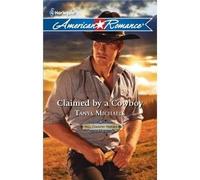 Claimed by a Cowboy (Hill Country Heroes #1388)