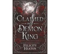 Claimed by a Demon King: A Fated Mates Demon Romance: 2 (Eternal Mates Romance Series)