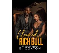 Claimed By A Rich Bull: A Erotica Drama