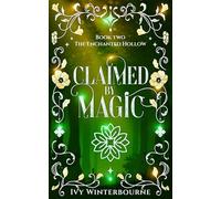 Claimed by Magic: A Cozy Fae Fantasy Romance (The Enchanted Hollow)