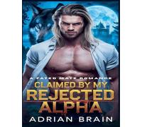 Claimed by My Rejected Alpha: A Fated Mate Romance
