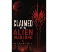 Claimed By The Alien Warlord: A Gay Awakening M/M Romance with Straight To Gay Age Gap, Alien Abduction, and Mpreg (Straight To Gay Alien Doms)