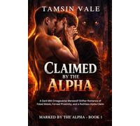 Claimed by the Alpha: A Dark MM Omegaverse Werewolf Shifter Romance of Fated Mates, Forced Proximity, and a Ruthless Alpha Claim (Marked by the Alpha: ... Romance of Fated Mates and Pack Power)