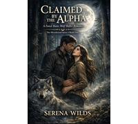 CLAIMED BY THE ALPHA: A Fated Mates Wolf Shifter Romance (The Moonbound Series, Book 1)