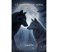Claimed by the Alpha: A Rejected Mate Shifter Romance: A Fated Mates Werewolf Romance